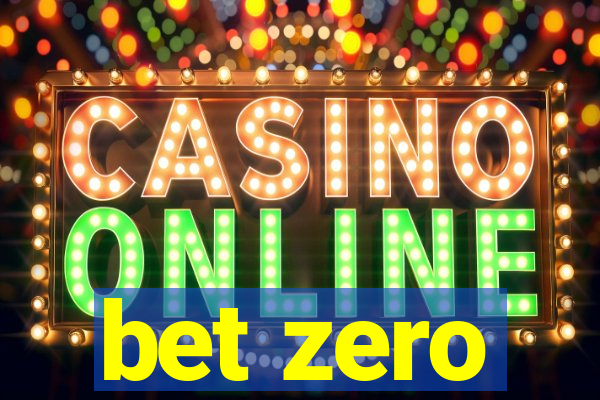 bet zero